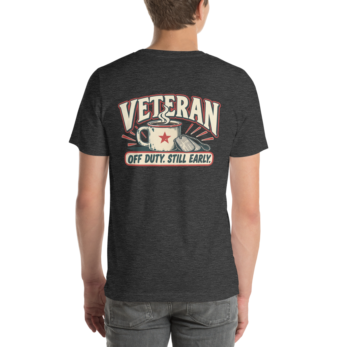 Off Duty. Still Early. Veteran T-Shirt | Front & Back Print
