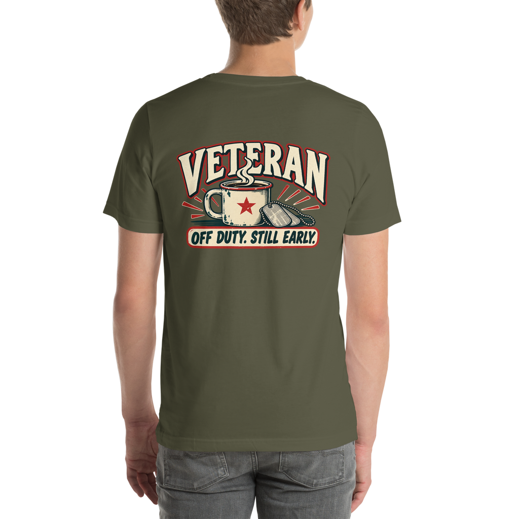Off Duty. Still Early. Veteran T-Shirt | Front & Back Print