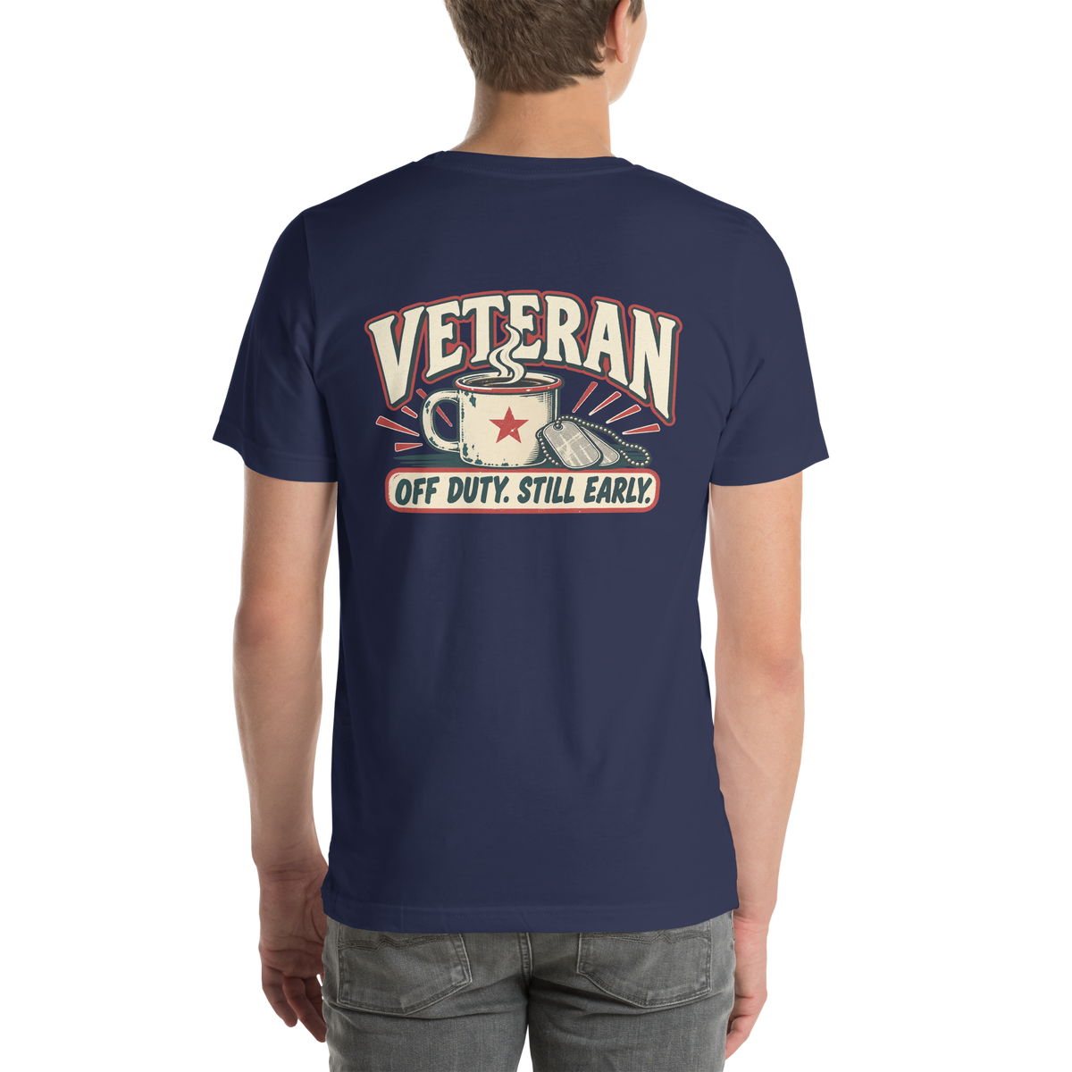Off Duty. Still Early. Veteran T-Shirt | Front & Back Print
