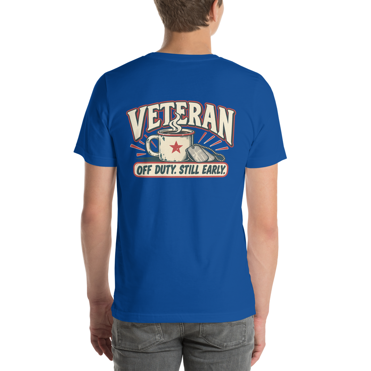 Off Duty. Still Early. Veteran T-Shirt | Front & Back Print